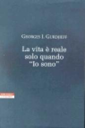 La vita è reale solo quando «Io sono»