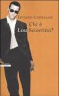 Chi è Lou Sciortino?