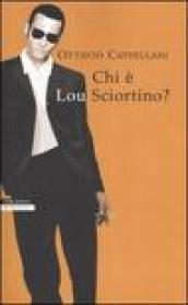 Chi è Lou Sciortino?