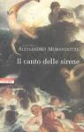 Il canto delle sirene. Cronache dal mondo dell'arte