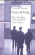 Il bacio di Mida. Sulle strade di Mosca, dove la vita è diventata un interminabile romanzo poliziesco