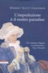 L'imperfezione è il nostro paradiso