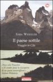 Il paese sottile. Viaggio in Cile