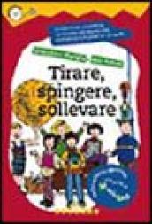Tirare, spingere, sollevare