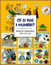 Ce li hai i numeri? Scopri la matematica che c'è in te!