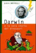 Darwin e la vera storia dei dinosauri (Lampi di genio)