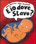 E io dove stavo?