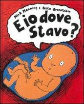 E io dove stavo?