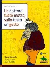 Un dottore tutto matto, sulla testa un gatto. Bruno Pincherle: storia e storie di un pediatra