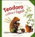 Teodoro coltiva i fagioli