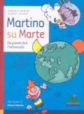 Martino su Marte. Da grande farò l'astronauta