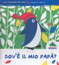 Dov'è il mio papà? Ediz. illustrata