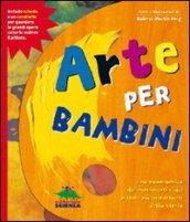 Arte per bambini. Con gadget