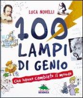 100 lampi di genio che hanno cambiato il mondo