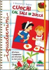 Cuochi col sale in zucca. Ediz. illustrata