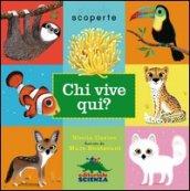 Chi vive qui? Ediz. illustrata