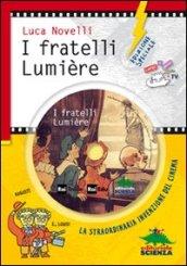 I fratelli Lumière e la straordinaria invenzione del cinema. Ediz. speciale. Con DVD