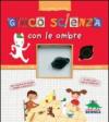 GIOCO SCIENZA CON LE OMBRE