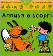 Annusa e scopri. 10 esperimenti e 10 giochi da fare insieme al vostro bambino