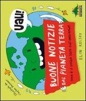 Buone notizie dal pianeta terra. Non è il solito libro sull'ambiente!