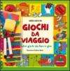Giochi da viaggio e altri giochi da fare in giro. Ediz. illustrata
