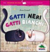 Gatti neri gatti bianchi. Ediz. illustrata