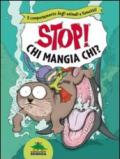 STOP! CHI MANGIA CHI?