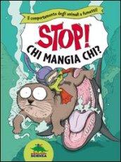 STOP! CHI MANGIA CHI?