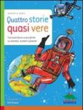 Quattro storie quasi vere. Fantasticherie scientifiche su animali, numeri e pianeti