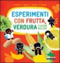 Esperimenti con frutta, verdura e altre delizie