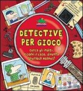 Detective per gioco. Cerca gli indizi, risolvi il caso, diventa Sherlock Holmes! Con gadget