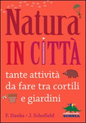 Natura in città. Tante attività da fare tra cortili e giardini