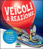 Veicoli a reazione. Pat Murphy e gli scienziati del laboratorio Klutz. Costruisci e lancia un hovercraft, un'auto sportiva, un elicottero e un razzo! Con gadget