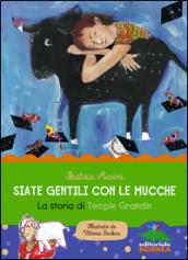 Siate gentili con le mucche: La storia di Temple Grandin