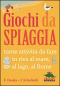 Giochi da spiaggia. Ediz. illustrata