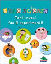 Gioco scienza. Tanti nuovi facili esperimenti. Ediz. illustrata