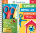 Taglia, ritaglia, attacca. Ediz. illustrata. Con gadget