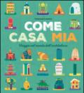 Come casa mia. Viaggio nel mondo dell'architettura