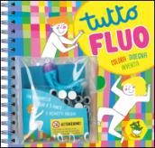 Tutto fluo. Colora, disegna, inventa. Ediz. a spirale. Con gadget