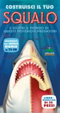 Costruisci il tuo squalo e scopri il mondo di questi misteriosi predatori. Libro pop-up. Ediz. illustrata
