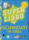 Il super libro degli scienziati in erba