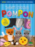 Teneri cuccioli Pompon. Crea i tuoi morbidi peluche! Con gadget