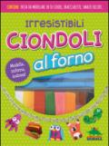 Irresistibili ciondoli al forno. Modella, inforna, indossa! Con gadget