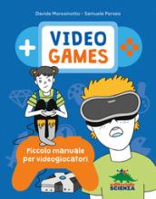 Video games. Piccolo manuale per videogiocatori: 1