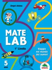 Mate Lab 1º livello. Viaggio nel mondo dei numeri