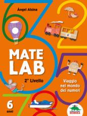 Mate Lab 2º livello. Viaggio nel mondo dei numeri