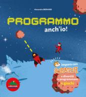 Programmo anch'io. Impara con Scratch e divertiti a programmare 4 giochi. Ediz. illustrata