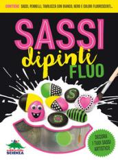 Sassi dipinti fluo. Ediz. a colori