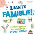 Quante famiglie! Tutte le risposte alle domande sul vivere insieme