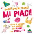 Smack! Smack! Smack! Mi piaci! Tutte le risposte alle domande sull'amore e la sessualità